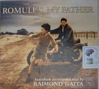 Romulus, My Father written by Raimond Gaita performed by Raimond Gaita on Audio CD (Abridged)